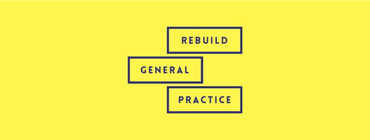 Rebuild General Practice